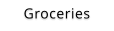 Groceries