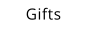 Gifts