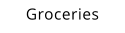 Groceries