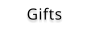 Gifts